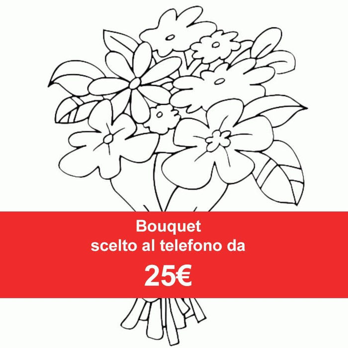 Bouquet chosen over the phone from 25 €